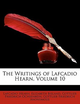 portada the writings of lafcadio hearn, volume 10 (in English)