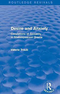 portada Desire and Anxiety (Routledge Revivals): Circulations of Sexuality in Shakespearean Drama (in English)