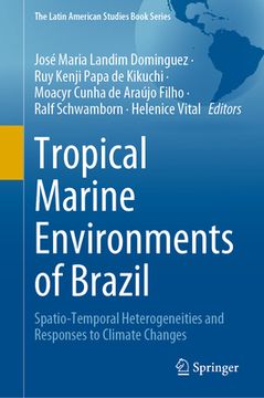 portada Tropical Marine Environments of Brazil: Spatio-Temporal Heterogeneities and Responses to Climate Changes (en Inglés)