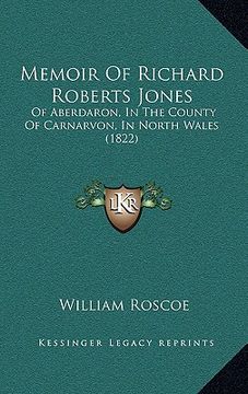 portada memoir of richard roberts jones: of aberdaron, in the county of carnarvon, in north wales (1822) (en Inglés)