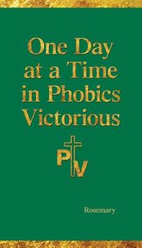 portada One Day at a Time in Phobics Victorious (en Inglés)