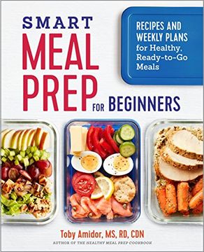 portada Smart Meal Prep for Beginners: Recipes and Weekly Plans for Healthy, Ready-To-Go Meals (en Inglés)