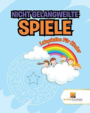 portada Nicht Gelangweilte Spiele: Labyrinthe für Kinder (in German)