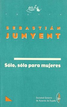 portada Solo, Solo Para Mujeres (Teatro) (Spanish Edition) (in Spanish)