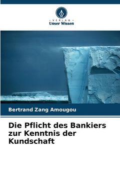 portada Die Pflicht des Bankiers zur Kenntnis der Kundschaft (in German)