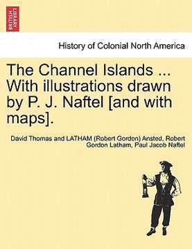 portada the channel islands ... with illustrations drawn by p. j. naftel [and with maps].