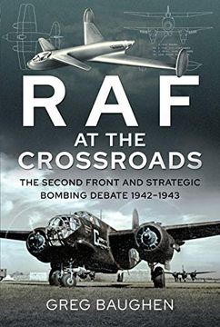 portada RAF at the Crossroads: The Second Front and Strategic Bombing Debate, 1942-1943 (en Inglés)