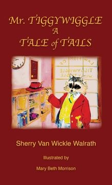 portada Mr. Tiggywiggle: A Tale of Tails (en Inglés)