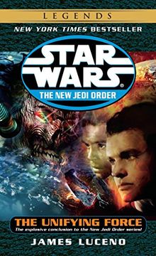 portada The Unifying Force: Star Wars Legends (The new Jedi Order) (Star Wars: The new Jedi Order) (en Inglés)