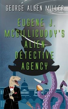 portada Eugene J. McGillicuddy's Alien Detective Agency (en Inglés)