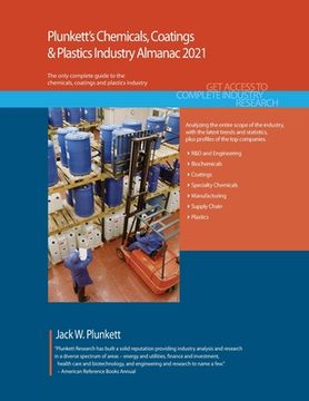 portada Plunkett's Chemicals, Coatings & Plastics Industry Almanac 2021: Chemicals, Coatings & Plastics Industry Market Research, Statistics, Trends and Leadi