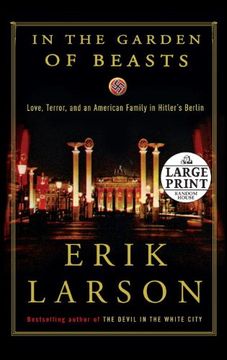 portada In the Garden of Beasts: Love, Terror, and an American Family in Hitler's Berlin (Random House Large Print) (en Inglés)