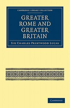 portada Greater Rome and Greater Britain Paperback (Cambridge Library Collection - British and Irish History, General) (en Inglés)