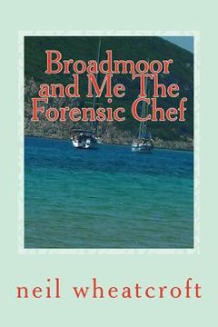 portada Broadmoor and Me The Forensic Chef (en Inglés)