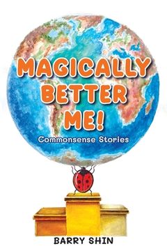 portada Magically Better Me: Common Sense Stories