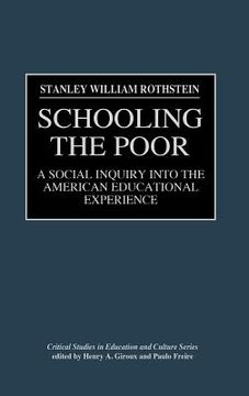 portada schooling the poor: a social inquiry into the american educational experience (en Inglés)