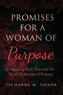 portada Promises for a Woman of Purpose: Embracing God's Promises for You As A Woman of God (en Inglés)