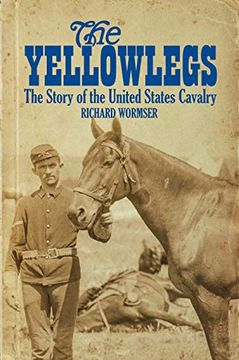 portada The Yellowlegs: The Story of the United States Cavalry (in English)