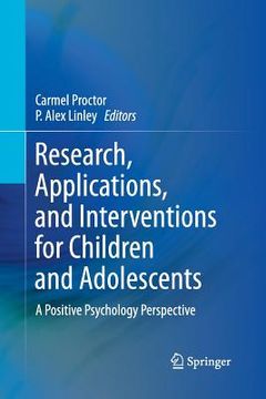 portada Research, Applications, and Interventions for Children and Adolescents: A Positive Psychology Perspective