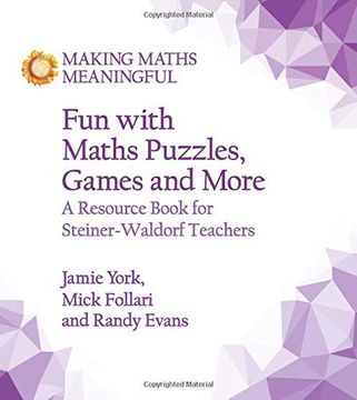 portada Fun With Maths Puzzles, Games and More: A Resource Book for Steiner-Waldorf Teachers (Making Maths Meaningful) (in English)