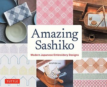 portada Amazing Sashiko: Modern Japanese Embroidery Designs (Full-Size Templates and Grids) 