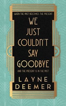 portada We Just Couldn't Say Goodbye: a time travel romance (in English)