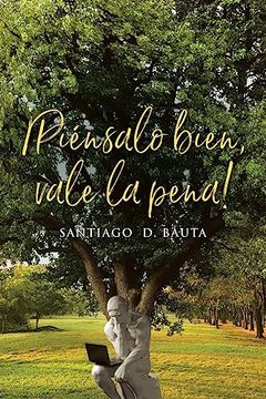 portada Piénsalo Bien, Vale la Pena! (in Spanish)