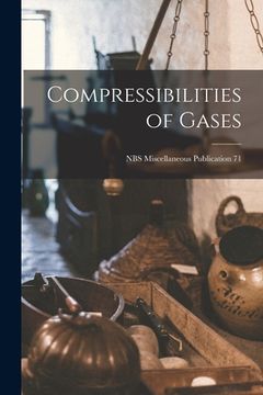 portada Compressibilities of Gases; NBS Miscellaneous Publication 71 (en Inglés)