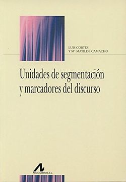 portada Unidades de Segmentación y Marcadores del Discurso (Bibliotheca Philologica)