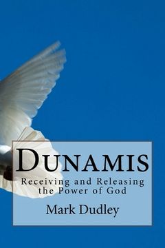 portada Dunamis: Receiving and Releasing the Power of God