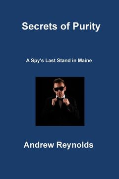 portada Secrets of Purity: A Spy's Last Stand in Maine (en Inglés)