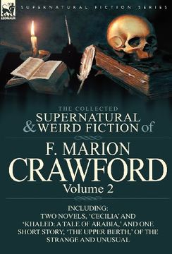 portada the collected supernatural and weird fiction of f. marion crawford: volume 2-including two novels, 'cecilia' and 'khaled: a tale of arabia, ' and one (in English)