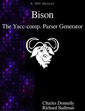 portada Bison: The Yacc-compatible Parser Generator (en Inglés)