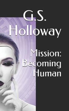 portada Mission: Becoming Human (en Inglés)