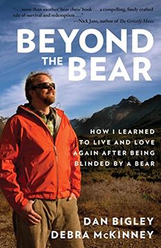portada Beyond the Bear: How I Learned to Live and Love Again After Being Blinded by a Bear (in English)