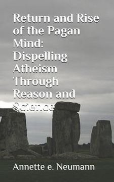 portada Return and Rise of the Pagan Mind: Dispelling Atheism Through Reason and Science
