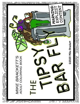 portada Mike Brackett's The Tipsy Bar Fly: An Adult Coloring Book (en Inglés)