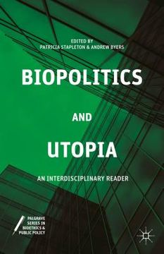 portada Biopolitics and Utopia: An Interdisciplinary Reader (en Inglés)