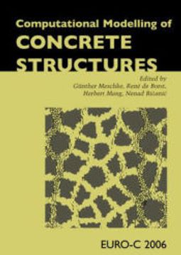 portada Computational Modelling of Concrete Structures: Proceedings of the Euro-C 2006 Conference, Mayrhofen, Austria, 27-30 March 2006 (en Inglés)