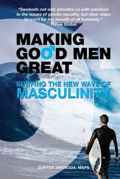 portada Making Good men Great: Surfing the new Wave of Masculinity (en Inglés)