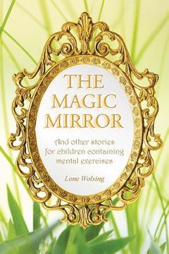 portada The Magic Mirror: And other stories for children containing mental exercises (en Inglés)