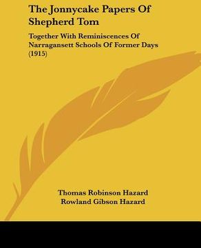 portada the jonnycake papers of shepherd tom: together with reminiscences of narragansett schools of former days (1915) (in English)