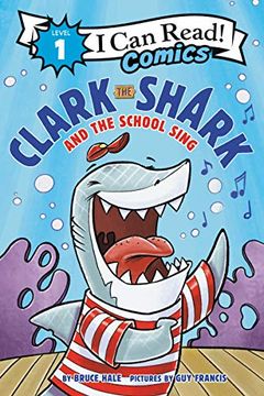 portada Clark the Shark and the School Sing (i can Read Comics Level 1) (en Inglés)