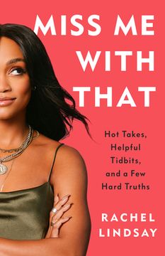 portada Miss Me with That: Hot Takes, Helpful Tidbits, and a Few Hard Truths (en Inglés)