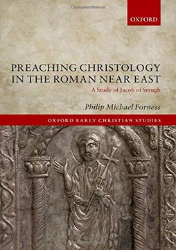 portada Preaching Christology in the Roman Near East: A Study of Jacob of Serugh (Oxford Early Christian Studies) (en Inglés)