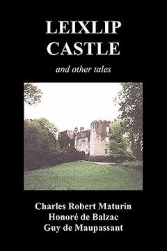 portada leixlip castle, melmoth the wanderer, the mysterious mansion, the flayed hand, the ruins of the abbey of fitz-martin and the mysterious spaniard (in English)