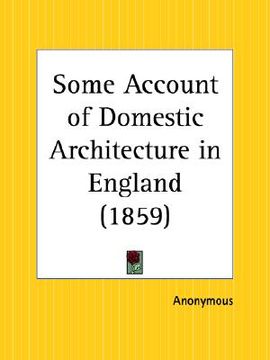 portada some account of domestic architecture in england (en Inglés)