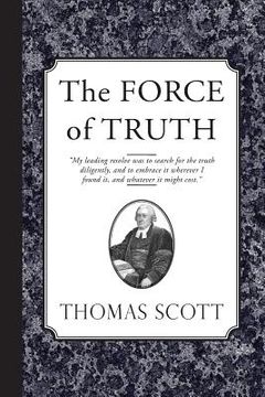 portada The Force of Truth: An Authentic Narrative (en Inglés)