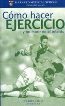 portada COMO HACER EJERCICIO Y NO MORIR EN EL INTENTO (in Spanish)