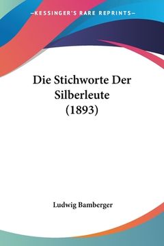 portada Die Stichworte Der Silberleute (1893) (en Alemán)